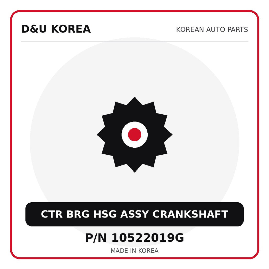 Genuine Mobis CTR BRG HSG ASSY CRANKSHAFT 10522019G - Korean auto parts from D&U Korea
