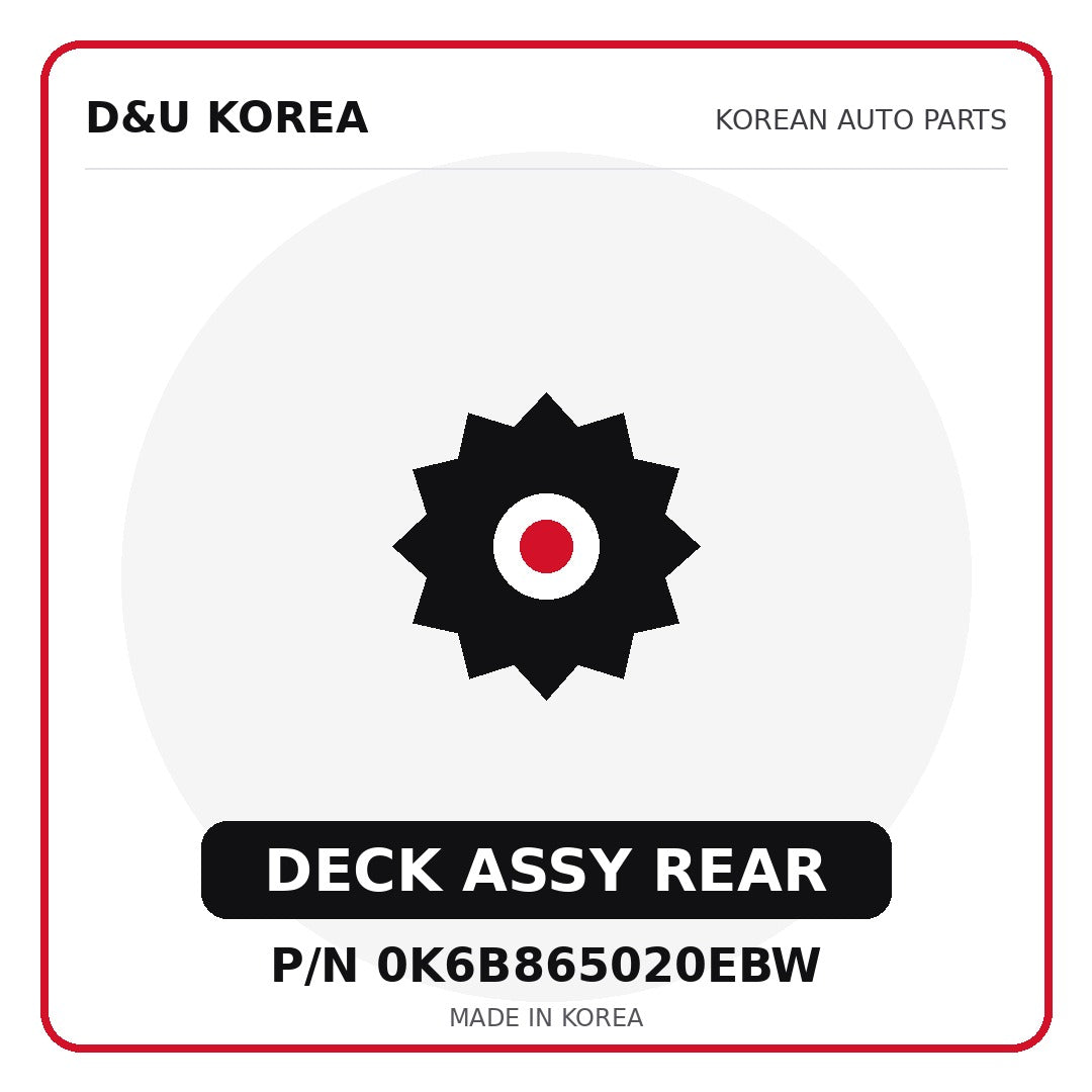 Genuine Mobis DECK ASSY REAR 0K6B865020EBW - Korean auto parts from D&U Korea