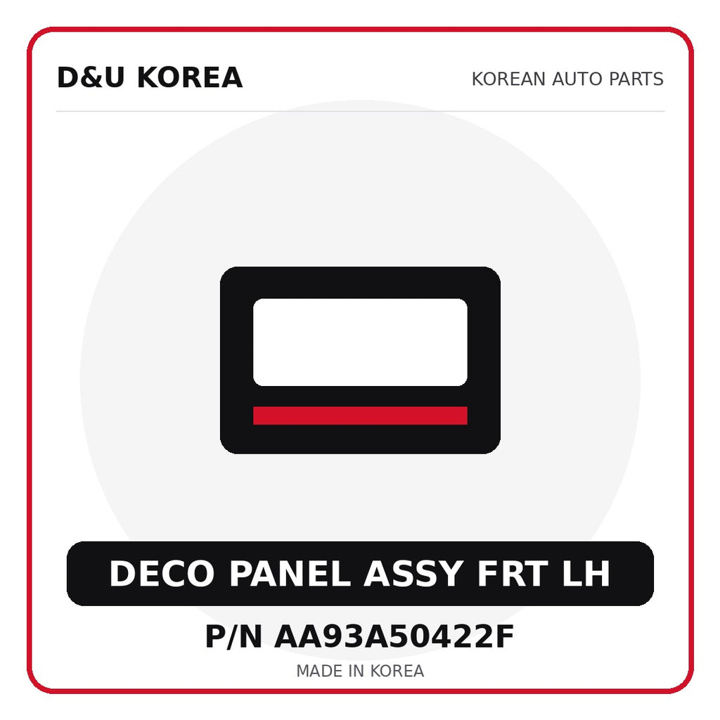 Genuine Mobis DECO PANEL ASSY FRT LH AA93A50422F for Korean vehicles | D&U Korea