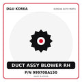 Genuine Mobis DUCT ASSY BLOWER RH 999708A150 for Korean vehicles | D&U Korea