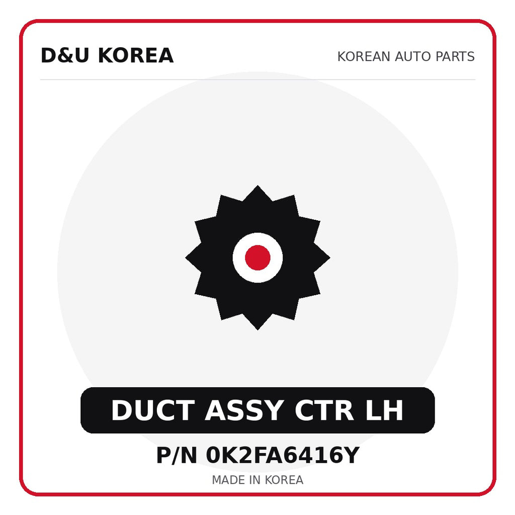 Genuine Mobis DUCT ASSY CTR LH 0K2FA6416Y - Korean auto parts from D&U Korea