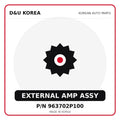Genuine Mobis EXTERNAL AMP ASSY 963702P100 for Korean vehicles | D&U Korea