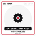 Genuine Mobis EXTERNAL AMP ASSY 963703L100 for Korean vehicles | D&U Korea