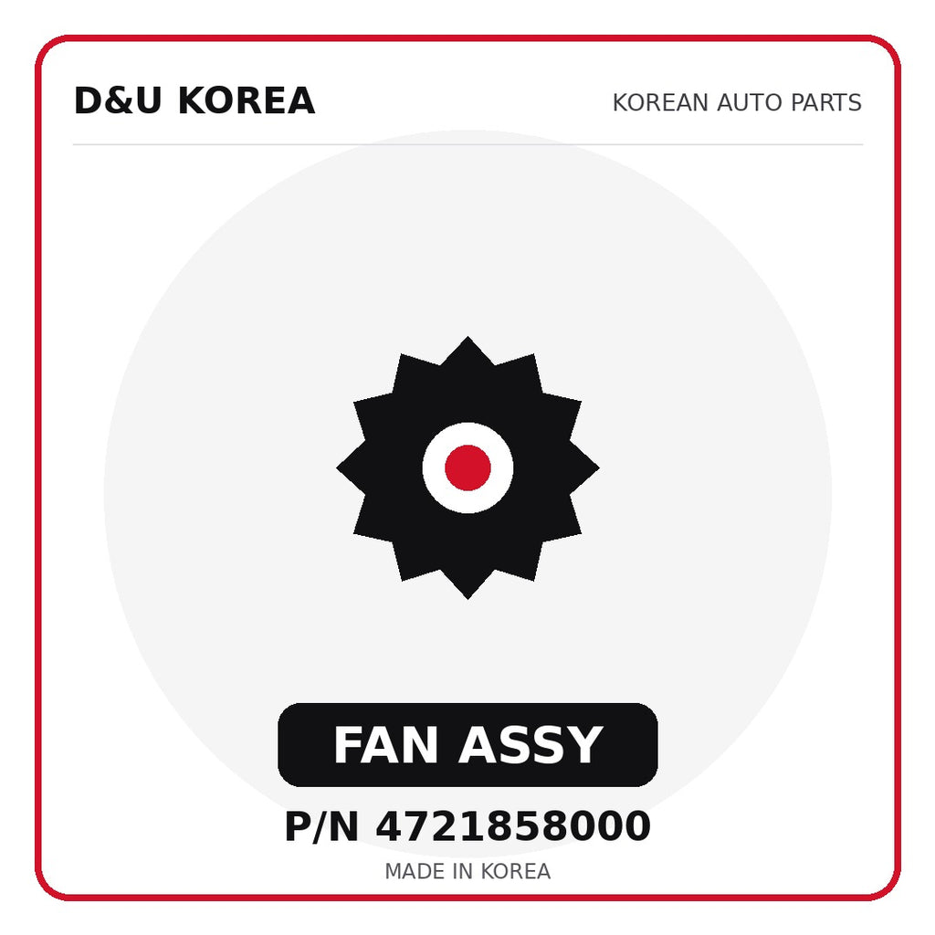 Genuine Mobis FAN ASSY 4721858000 - Korean auto parts from D&U Korea