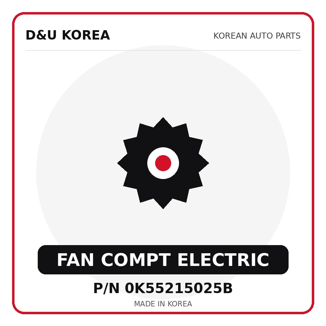 Genuine Mobis FAN COMPT ELECTRIC 0K55215025B - Korean auto parts from D&U Korea