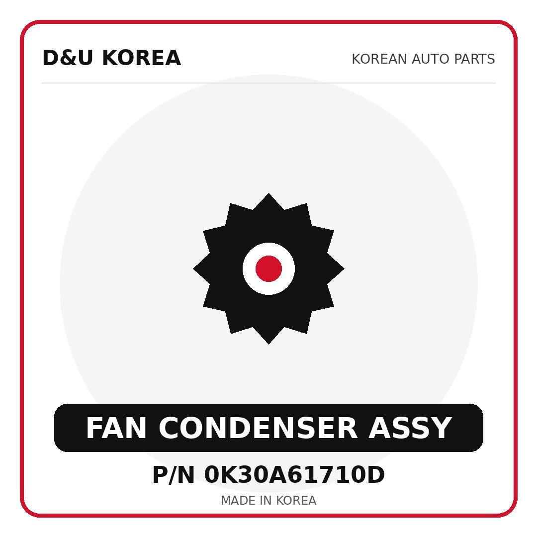 Genuine Mobis FAN CONDENSER ASSY 0K30A61710D for Korean vehicles | D&U Korea
