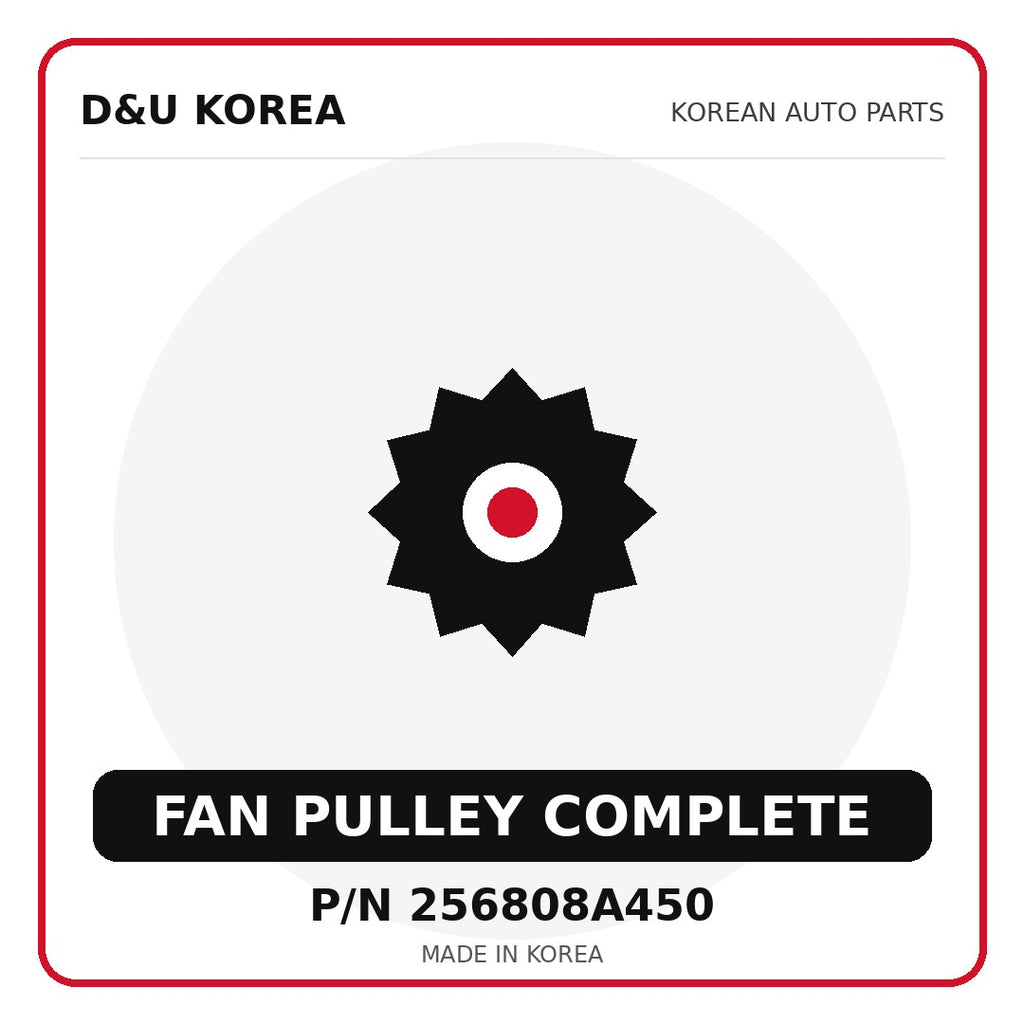 Genuine Mobis FAN PULLEY COMPLETE 256808A450 - Korean auto parts from D&U Korea