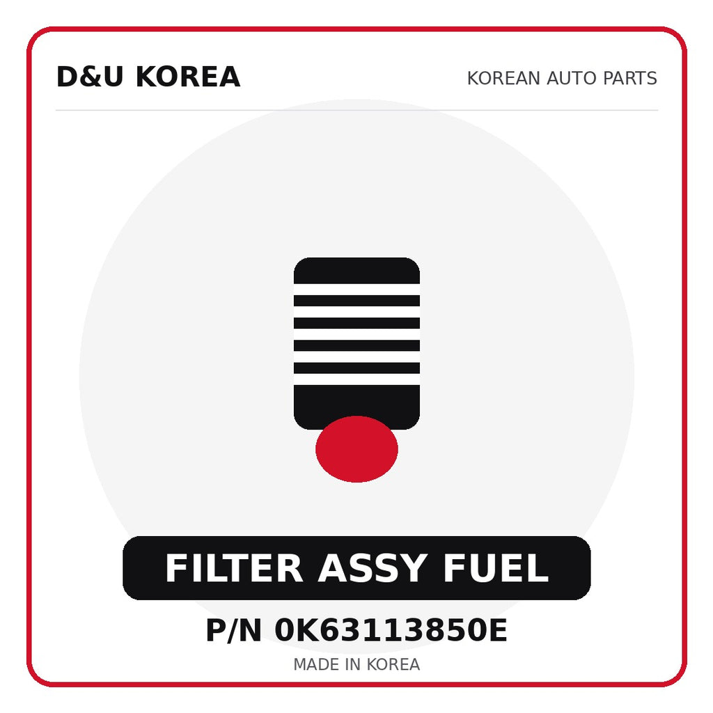 Genuine Mobis FILTER ASSY FUEL 0K63113850E - Korean auto parts from D&U Korea