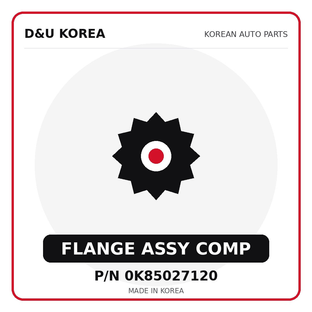 Genuine Mobis FLANGE ASSY COMP 0K85027120 - Korean auto parts from D&U Korea