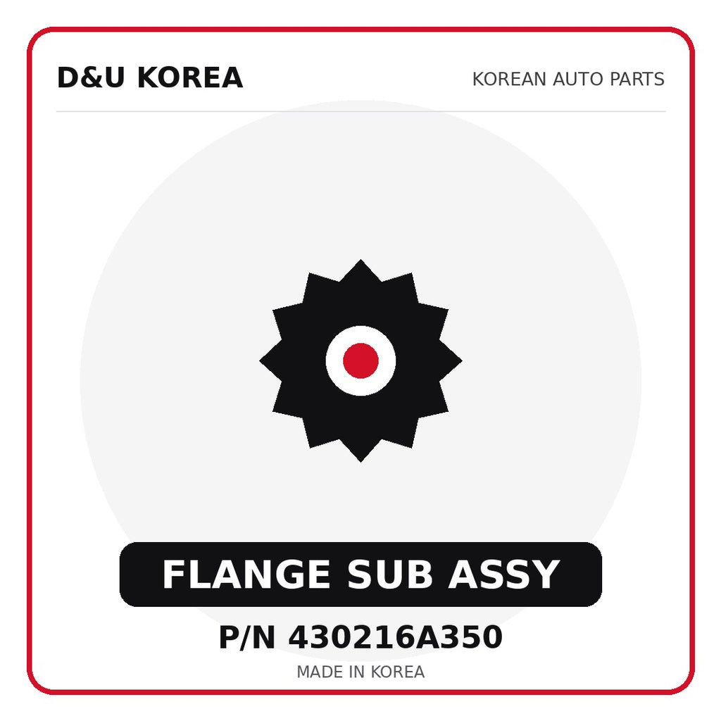 Genuine Mobis FLANGE SUB ASSY 430216A350 - Korean auto parts from D&U Korea