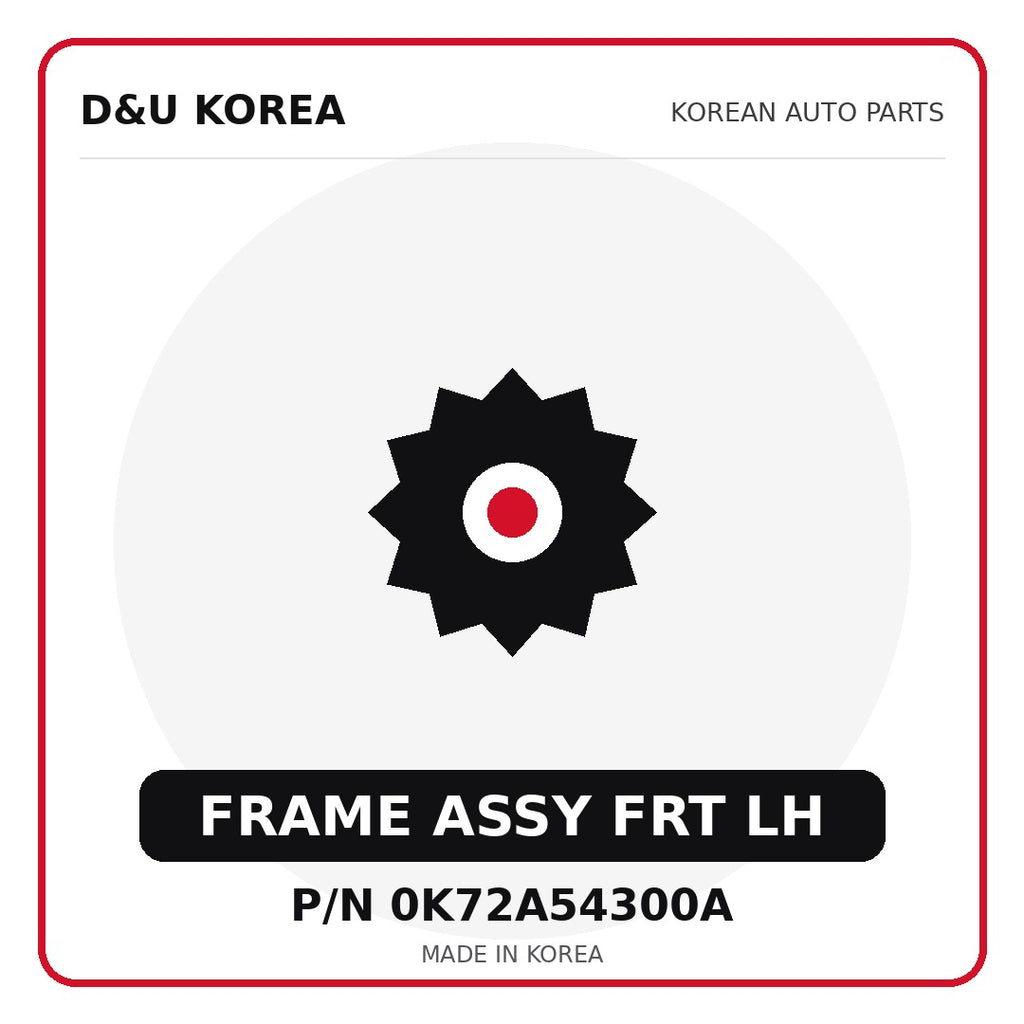 Genuine Mobis FRAME ASSY FRT LH 0K72A54300A - Korean auto parts from D&U Korea