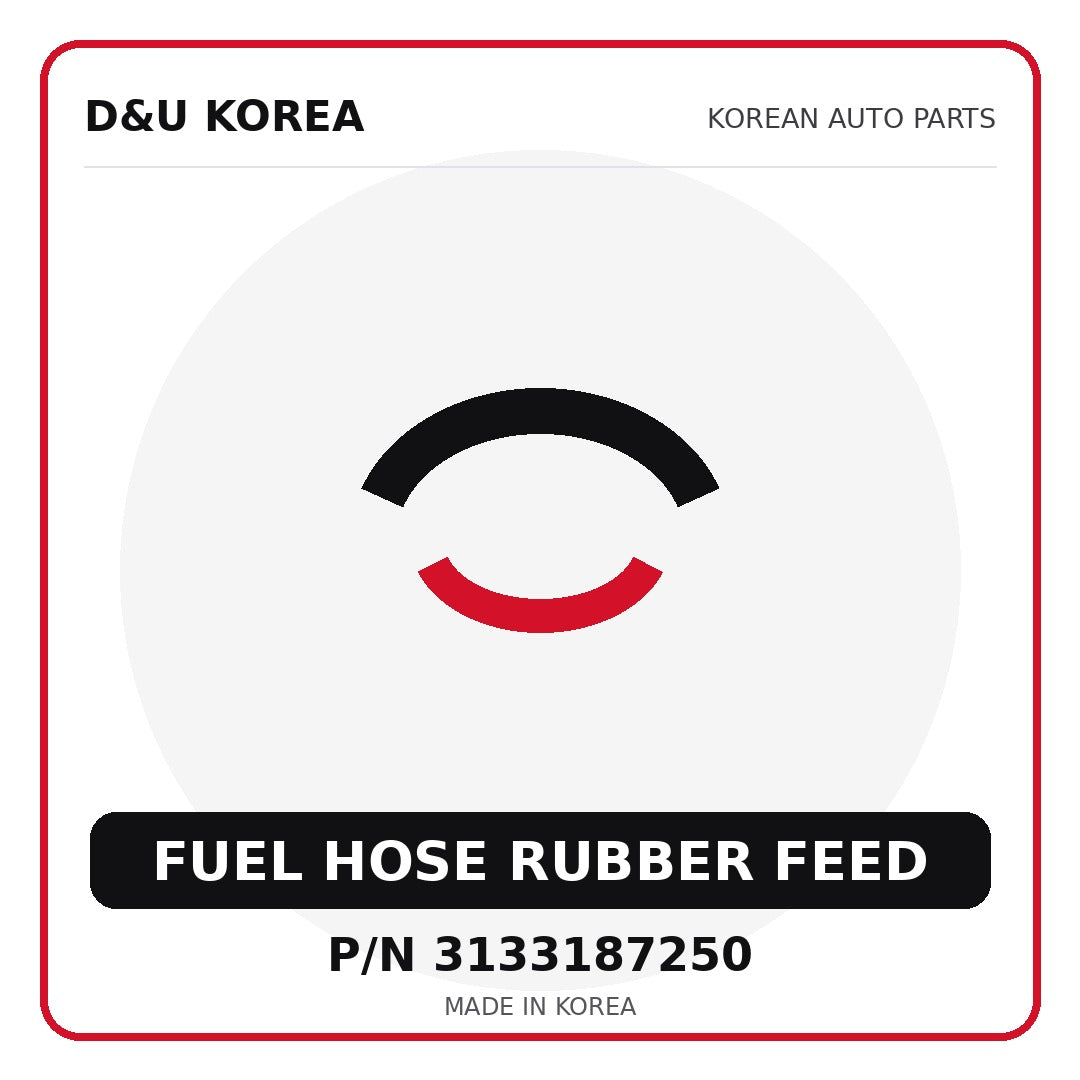 Genuine Mobis FUEL HOSE RUBBER FEED 3133187250 - Korean auto parts from D&U Korea