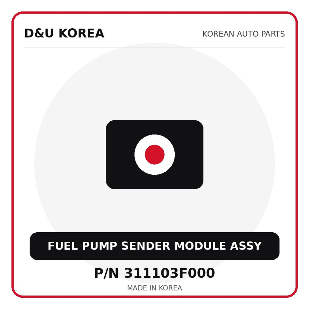 Genuine Mobis FUEL PUMP SENDER MODULE ASSY 311103F000 - Korean auto parts from D&U Korea