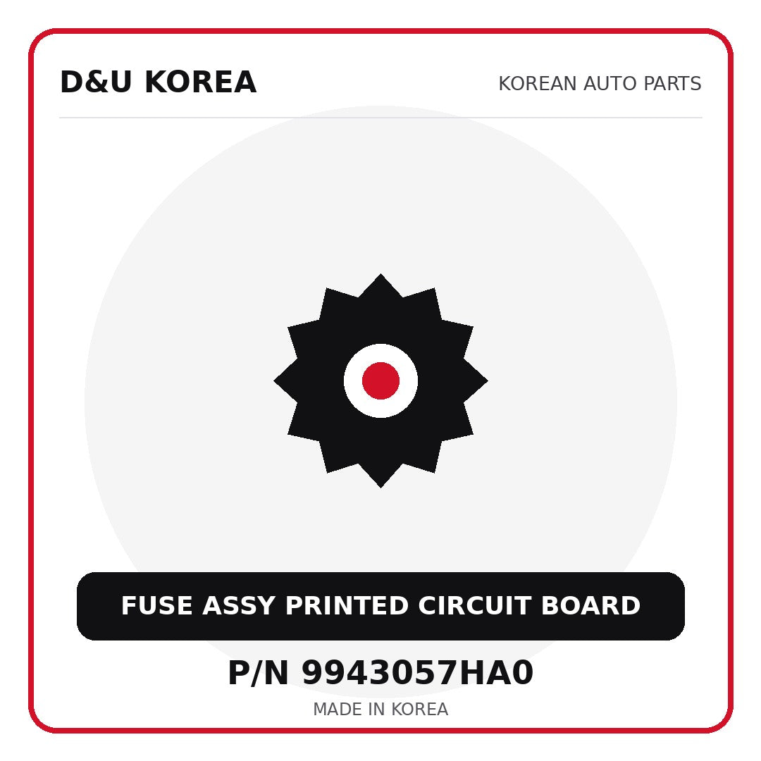Genuine Mobis FUSE ASSY PRINTED CIRCUIT BOARD 9943057HA0 for Korean vehicles | D&U Korea