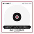 Genuine Mobis FUSE ASSY PRINTED CIRCUIT BOARD 994308C120 for Korean vehicles | D&U Korea
