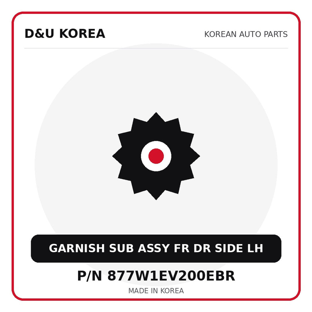 Genuine Mobis GARNISH SUB ASSY FR DR SIDE LH 877W1EV200EBR for Korean vehicles | D&U Korea