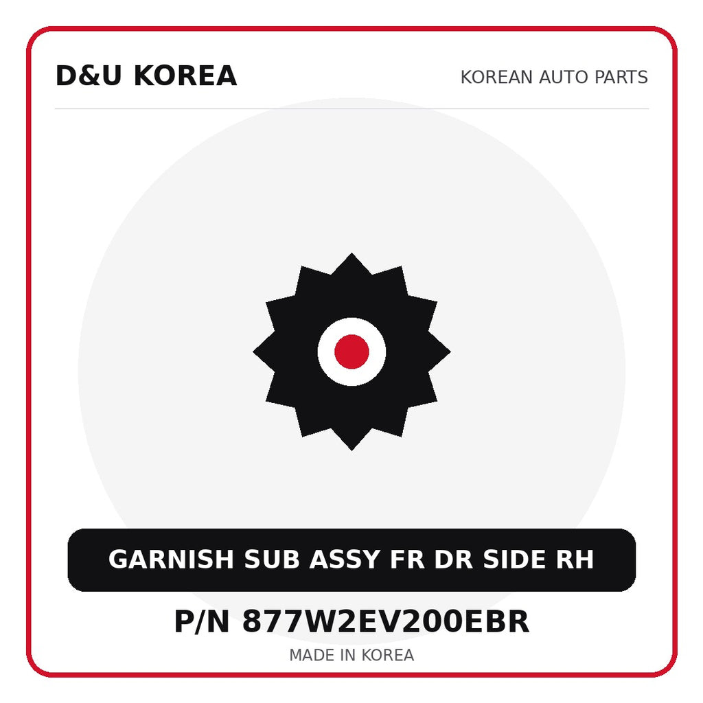 Genuine Mobis GARNISH SUB ASSY FR DR SIDE RH 877W2EV200EBR for Korean vehicles | D&U Korea