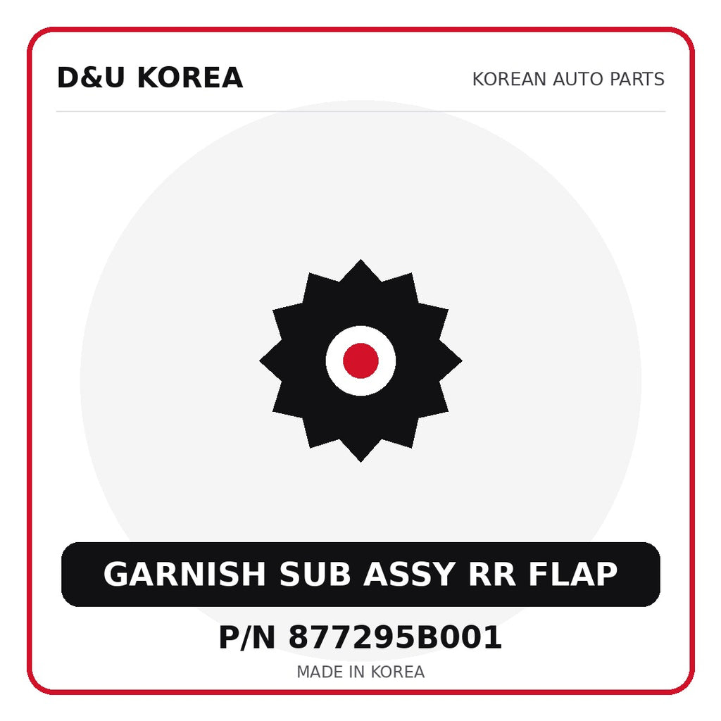 Genuine Mobis GARNISH SUB ASSY RR FLAP 877295B001 - Korean auto parts from D&U Korea