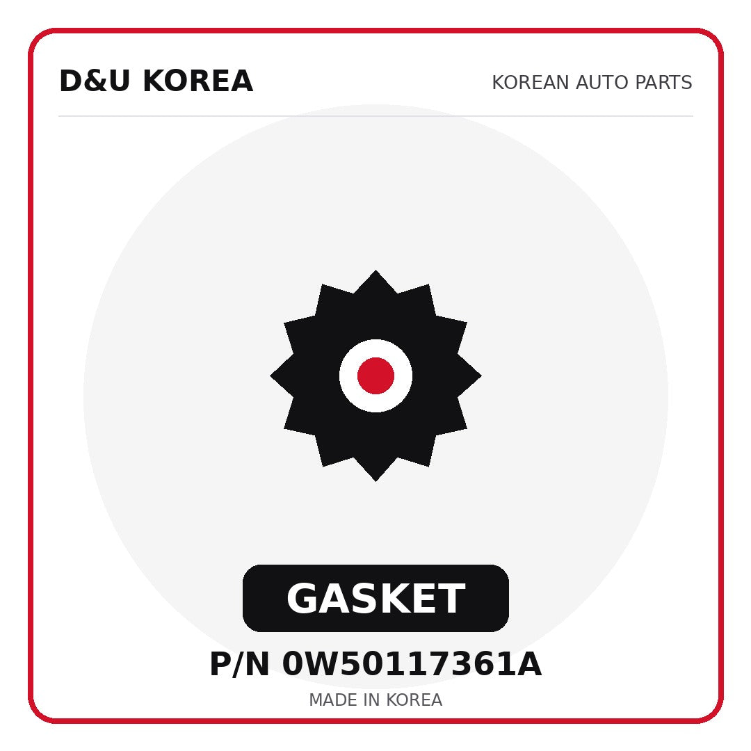 Genuine Mobis GASKET 0W50117361A - Korean auto parts from D&U Korea