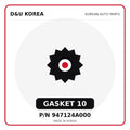 Genuine Mobis GASKET 10 947124A000 - Korean auto parts from D&U Korea