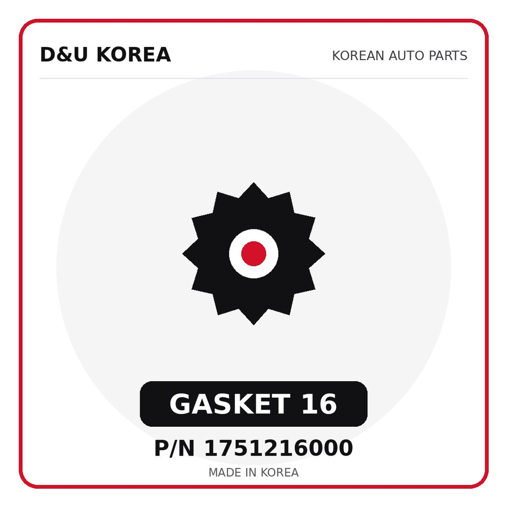 Genuine Mobis GASKET 16 1751216000 - Korean auto parts from D&U Korea