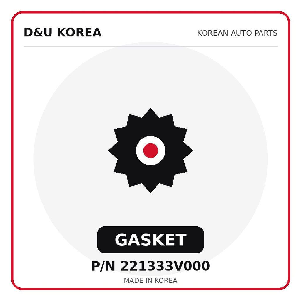 Genuine Mobis GASKET 221333V000 - Korean auto parts from D&U Korea