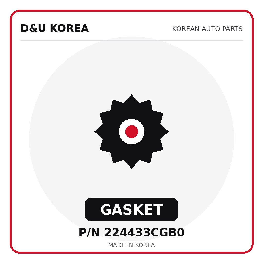 Genuine Mobis GASKET 224433CGB0 - Korean auto parts from D&U Korea