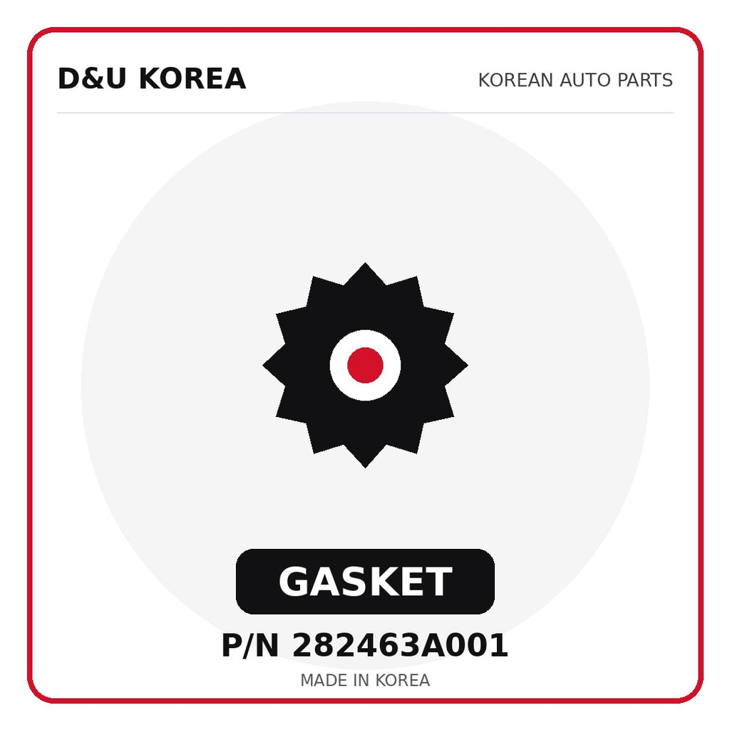 Genuine Mobis GASKET 282463A001 - Korean auto parts from D&U Korea