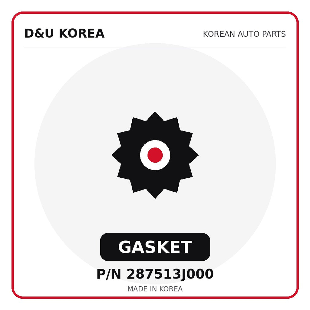 Genuine Mobis GASKET 287513J000 - Korean auto parts from D&U Korea
