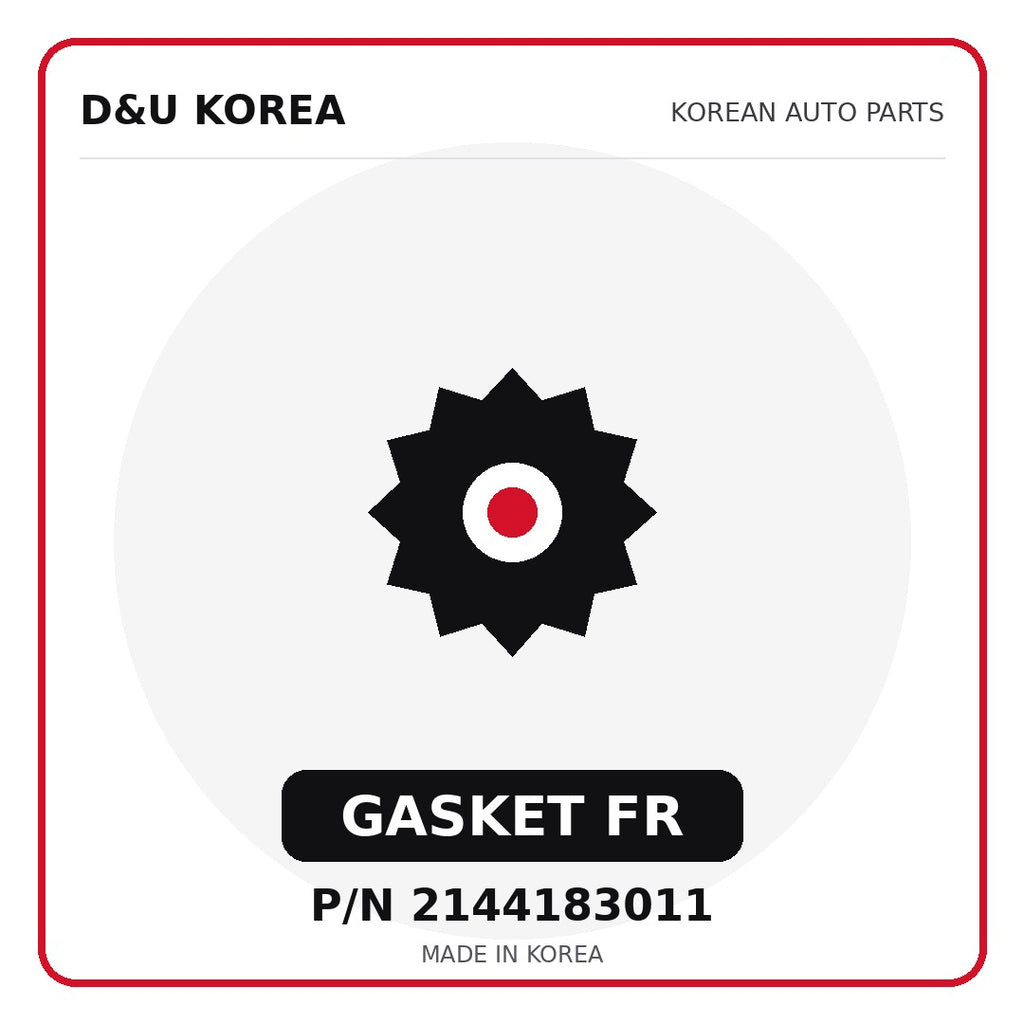 Genuine Mobis GASKET FR 2144183011 - Korean auto parts from D&U Korea