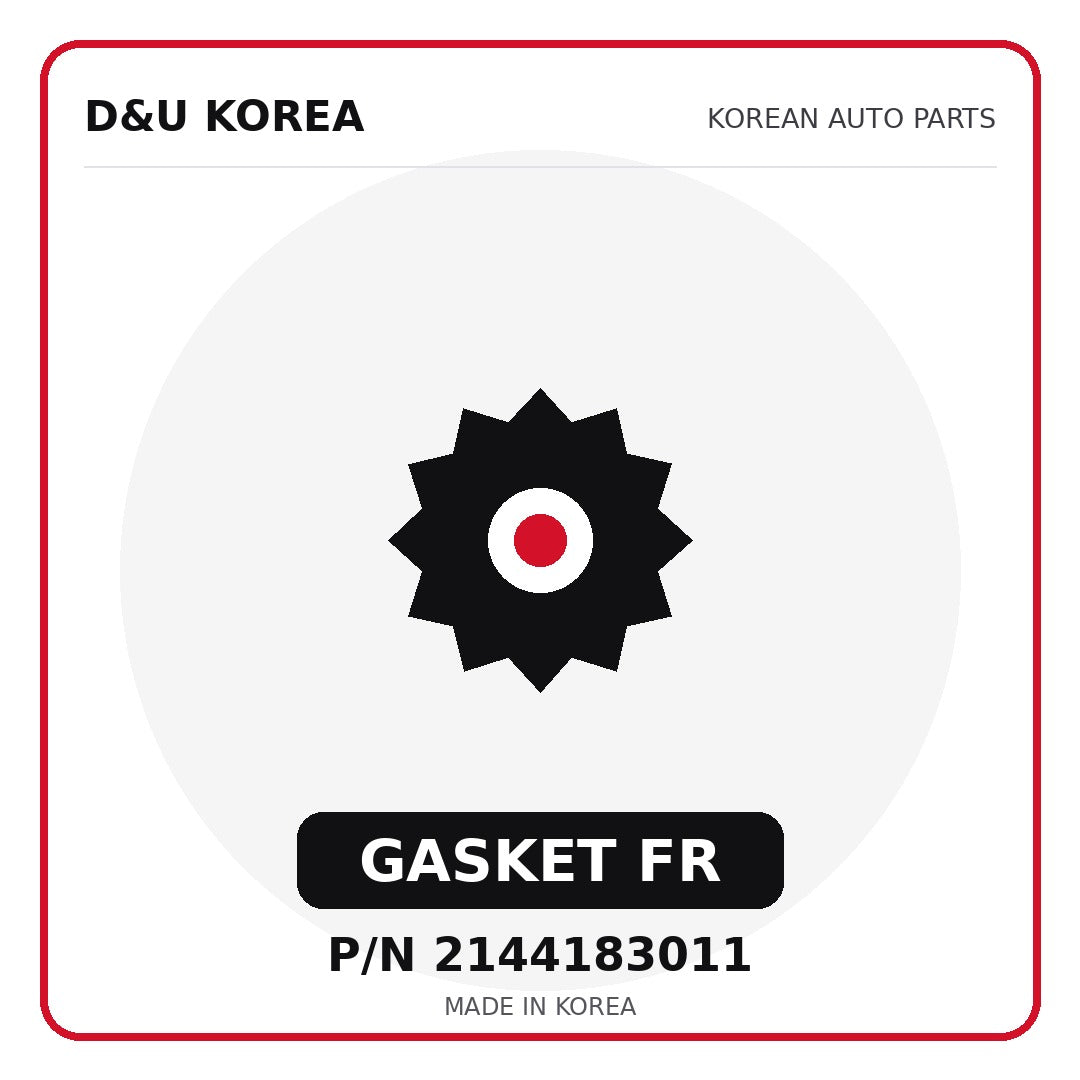 Genuine Mobis GASKET FR 2144183011 - Korean auto parts from D&U Korea