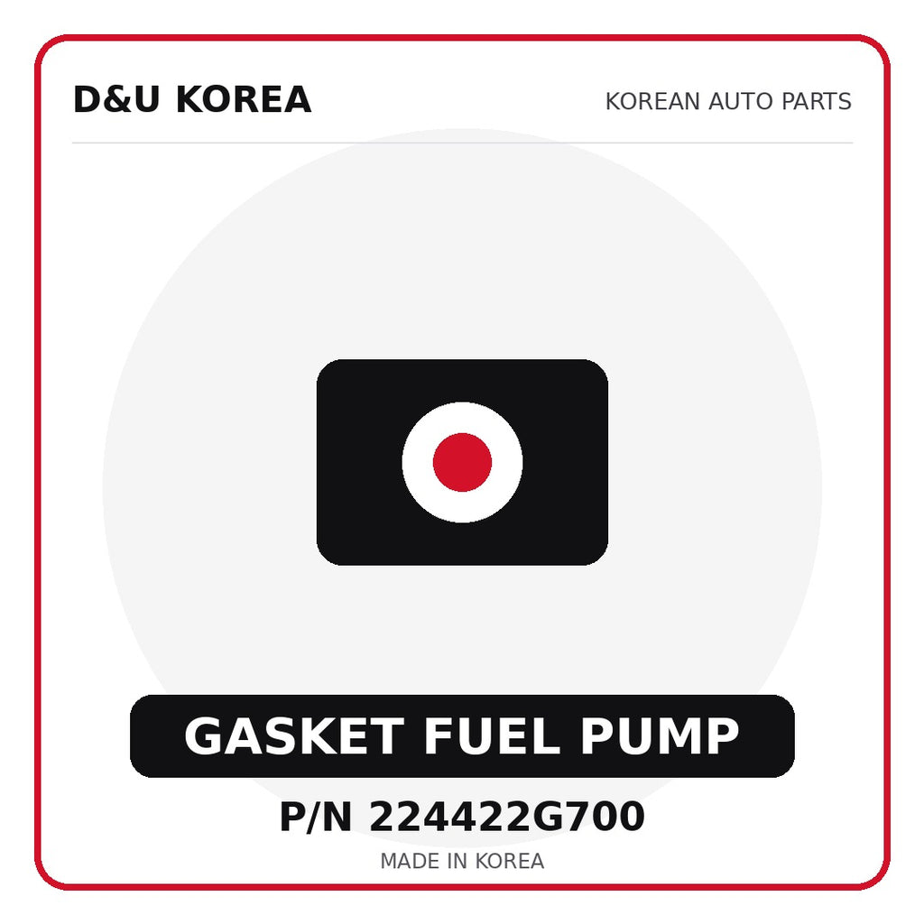 Genuine Mobis GASKET FUEL PUMP 224422G700 - Korean auto parts from D&U Korea