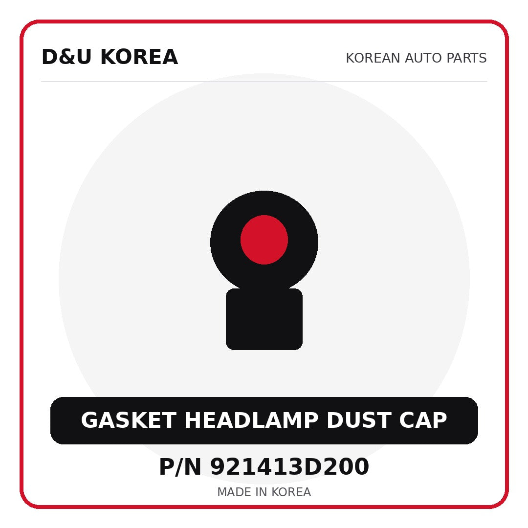Genuine Mobis GASKET HEADLAMP DUST CAP 921413D200 for Korean vehicles | D&U Korea