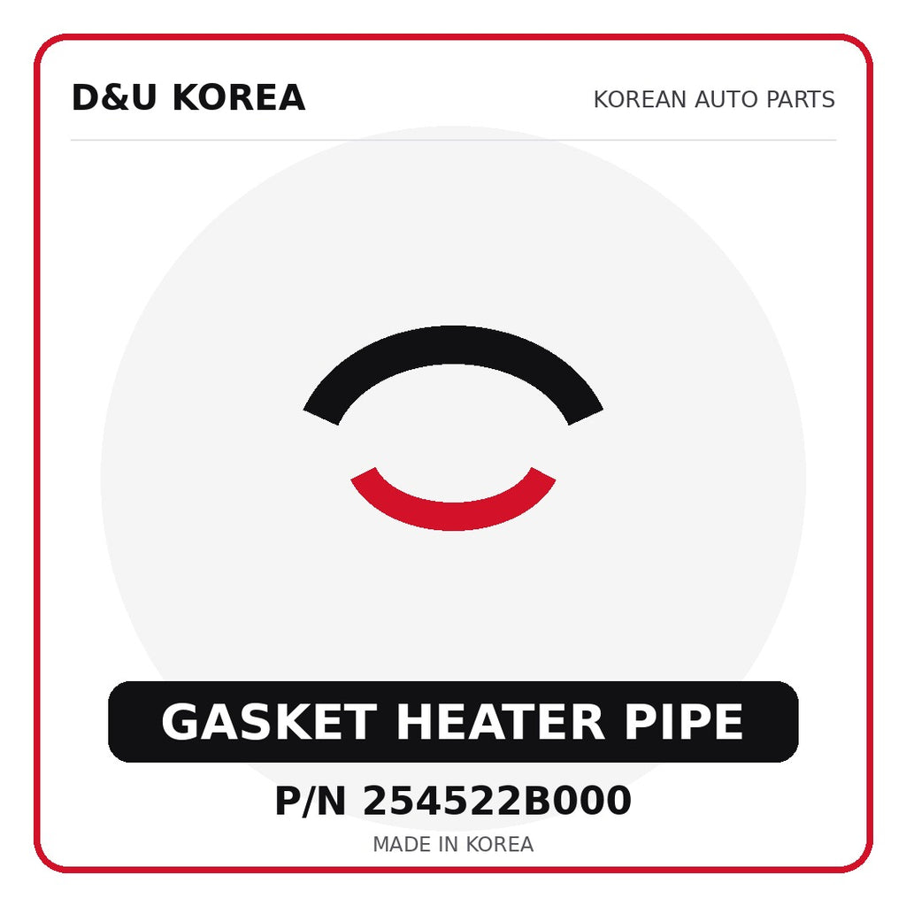 Genuine Mobis GASKET HEATER PIPE 254522B000 - Korean auto parts from D&U Korea