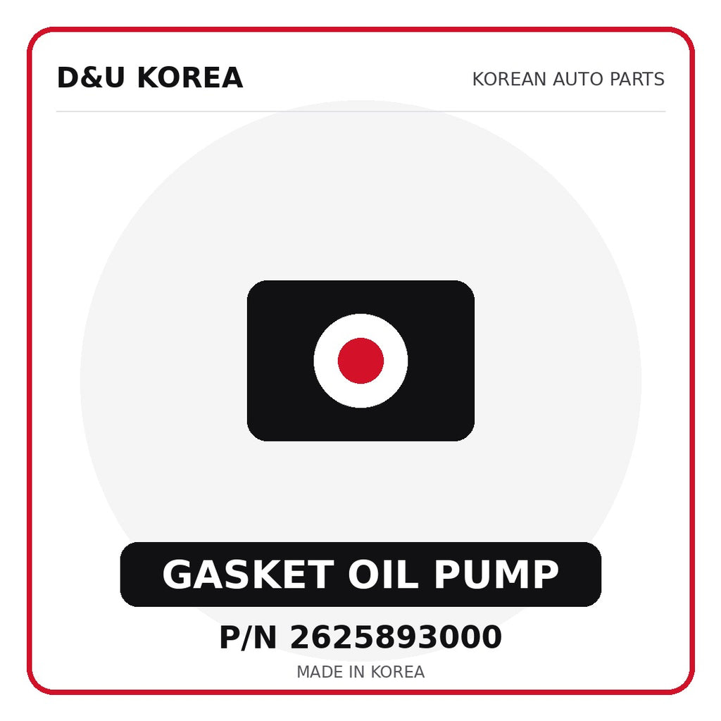Genuine Mobis GASKET OIL PUMP 2625893000 - Korean auto parts from D&U Korea