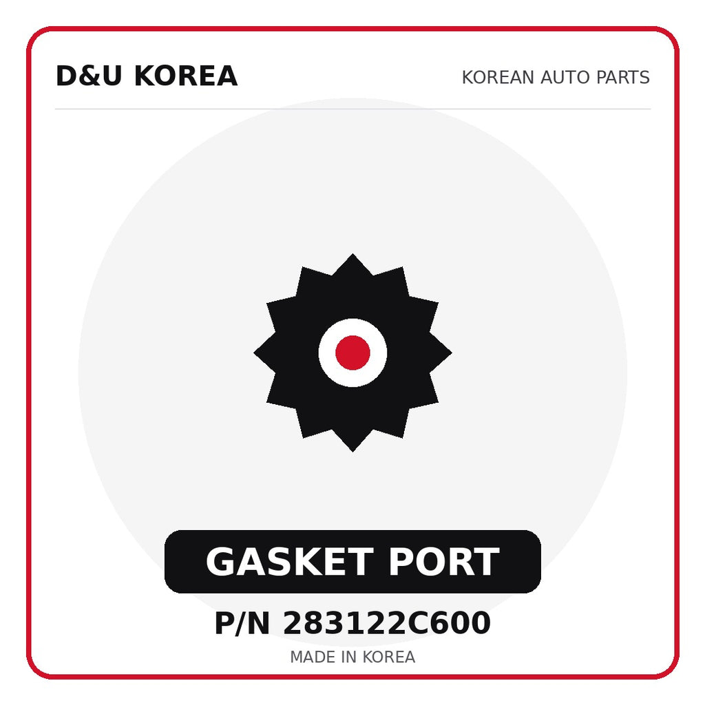 Genuine Mobis GASKET PORT 283122C600 - Korean auto parts from D&U Korea
