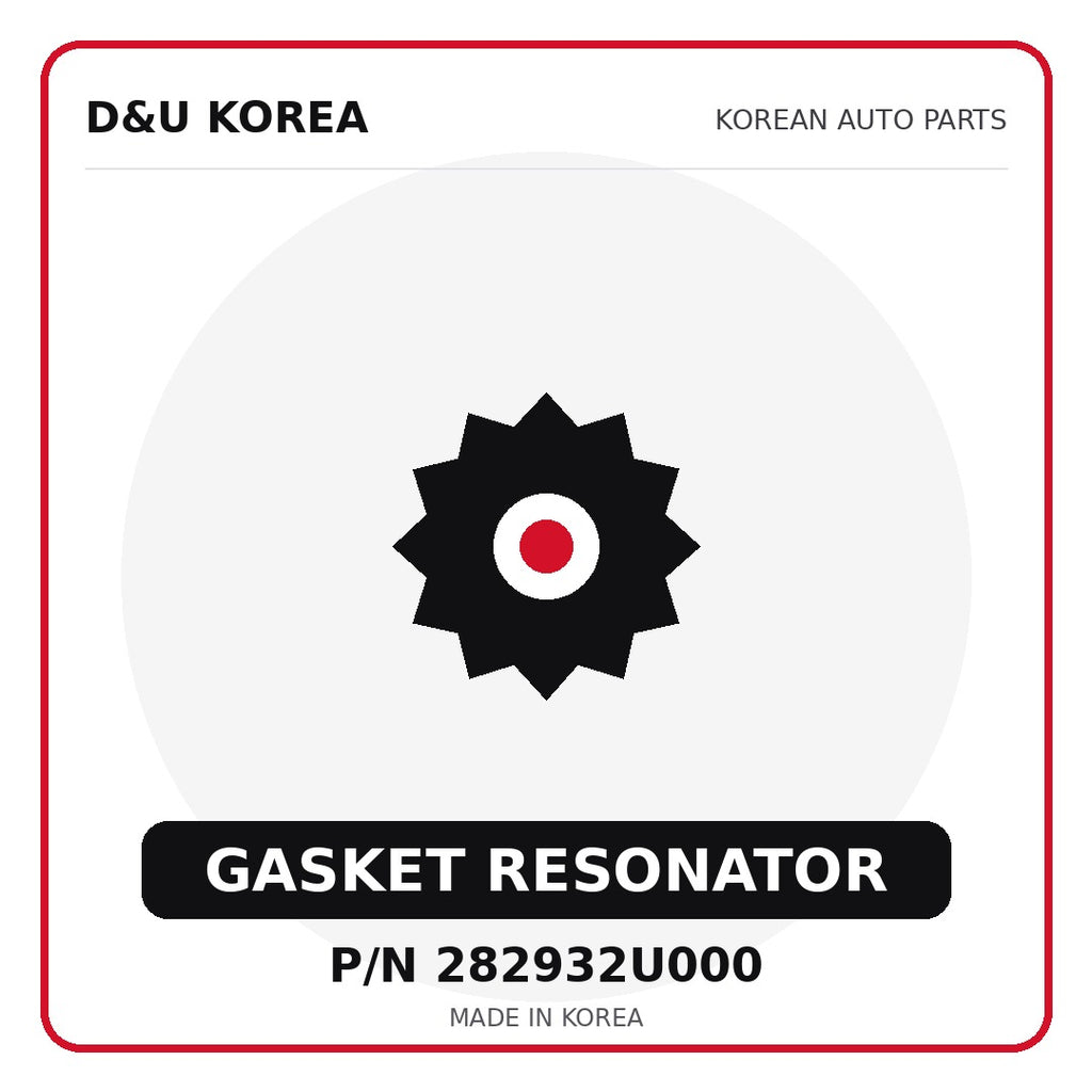 Genuine Mobis GASKET RESONATOR 282932U000 for Korean vehicles | D&U Korea
