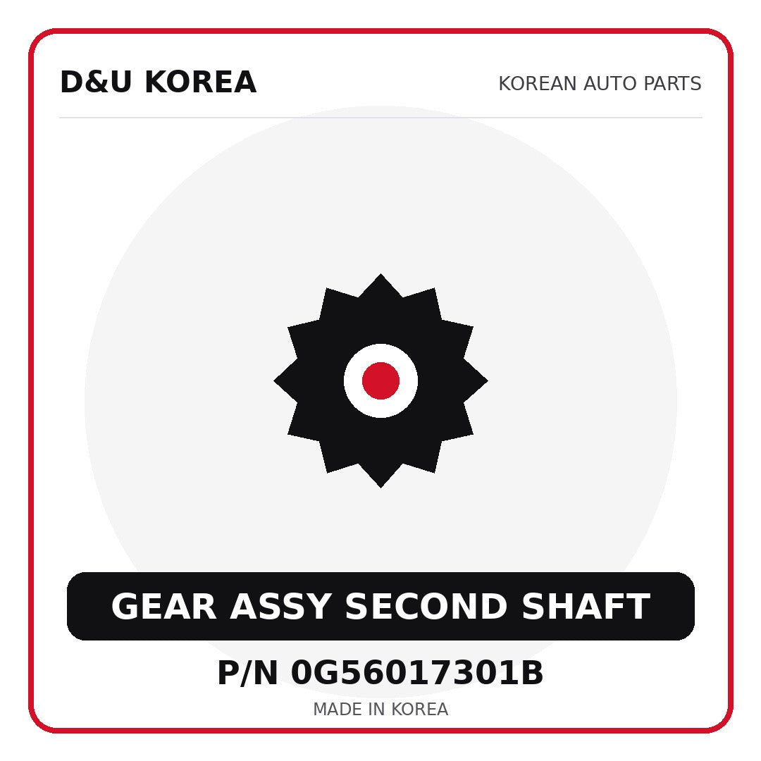 Genuine Mobis GEAR ASSY SECOND SHAFT 0G56017301B - Korean auto parts from D&U Korea