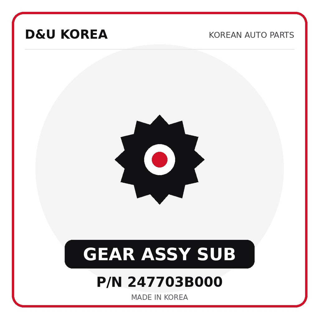 Genuine Mobis GEAR ASSY SUB 247703B000 - Korean auto parts from D&U Korea