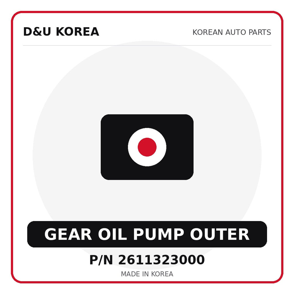 Genuine Mobis GEAR OIL PUMP OUTER 2611323000 - Korean auto parts from D&U Korea