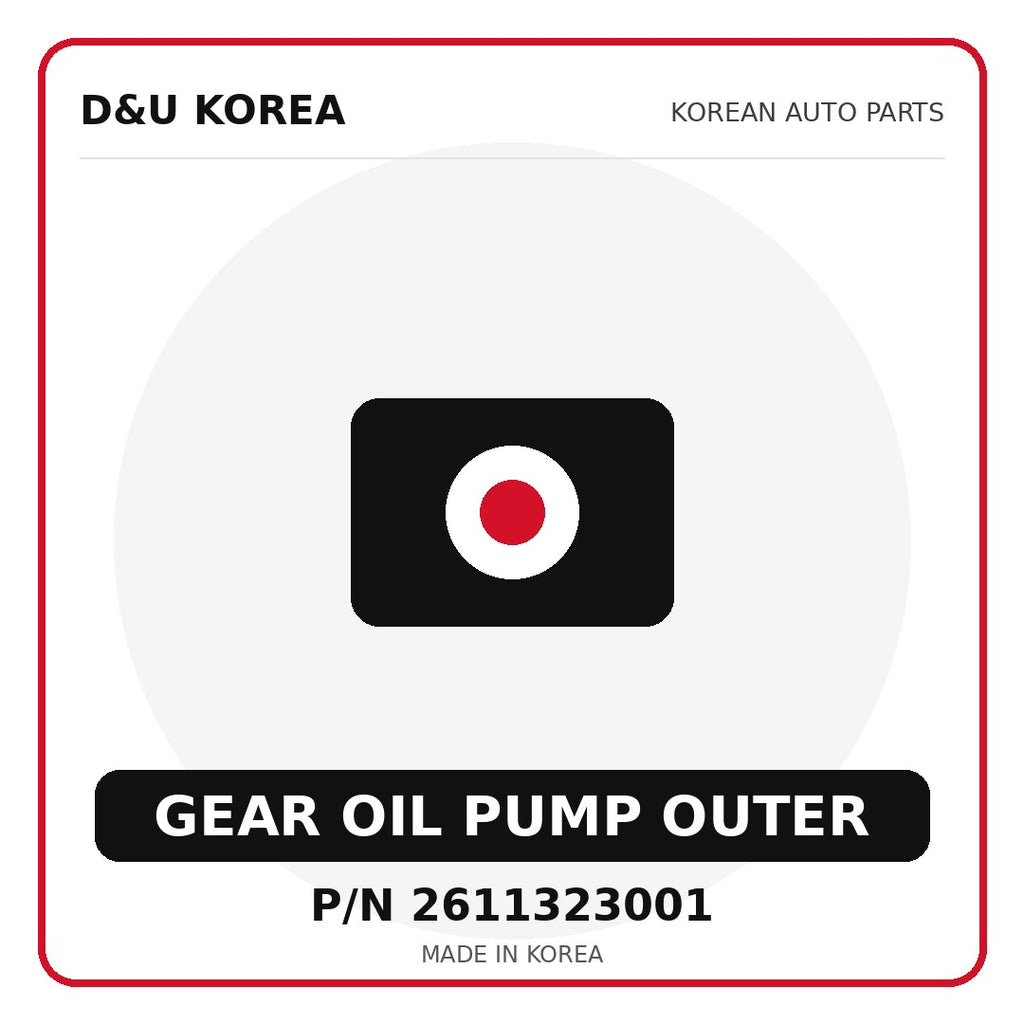 Genuine Mobis GEAR OIL PUMP OUTER 2611323001 - Korean auto parts from D&U Korea