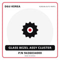 Genuine Mobis GLASS BEZEL ASSY CLUSTER 9436034000 for Korean vehicles | D&U Korea