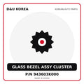 Genuine Mobis GLASS BEZEL ASSY CLUSTER 943603K000 for Korean vehicles | D&U Korea