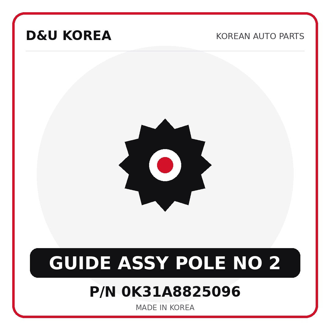 Genuine Mobis GUIDE ASSY POLE NO 2 0K31A8825096 - Korean auto parts from D&U Korea