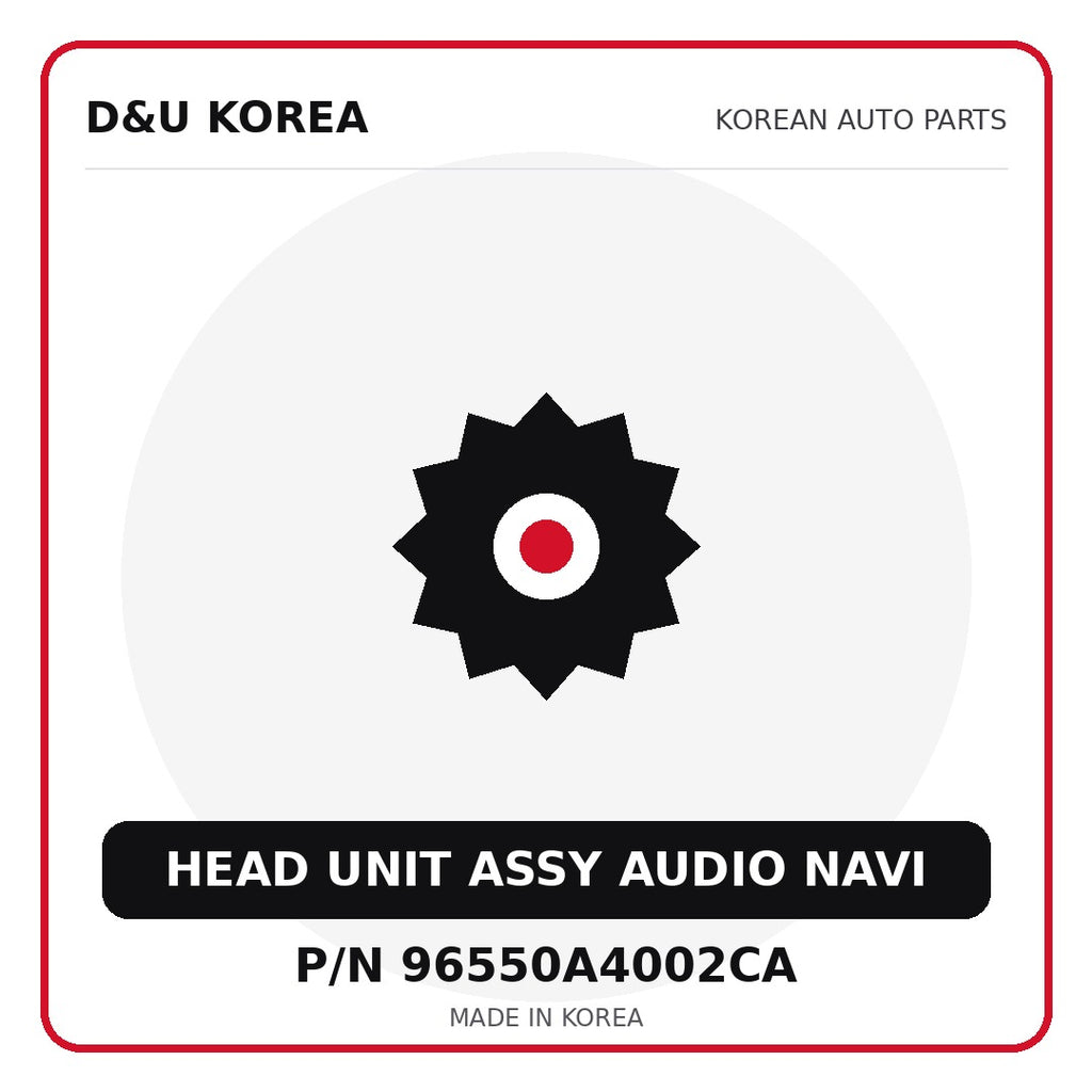 Genuine Mobis HEAD UNIT ASSY AUDIO NAVI 96550A4002CA for Korean vehicles | D&U Korea