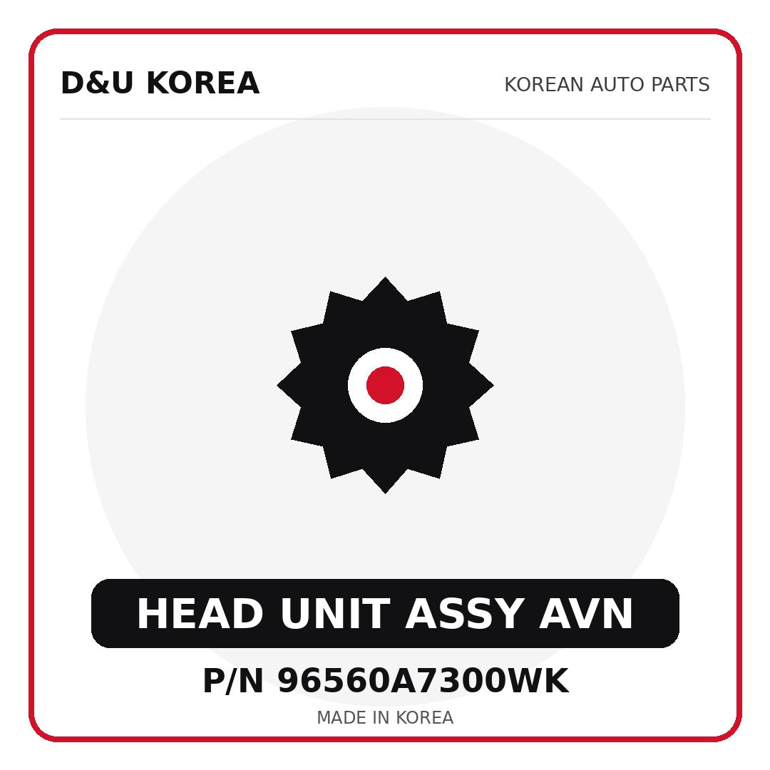 Genuine Mobis HEAD UNIT ASSY AVN 96560A7300WK - Korean auto parts from D&U Korea