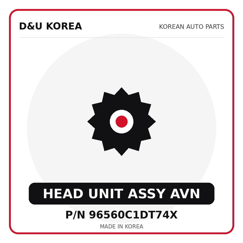 Genuine Mobis HEAD UNIT ASSY AVN 96560C1DT74X - Korean auto parts from D&U Korea