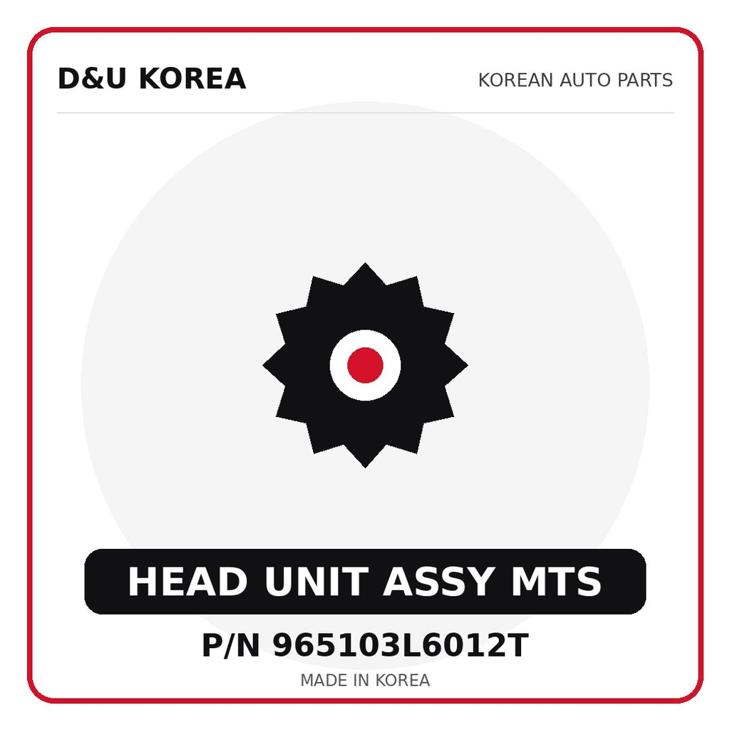 Genuine Mobis HEAD UNIT ASSY MTS 965103L6012T for Korean vehicles | D&U Korea