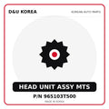Genuine Mobis HEAD UNIT ASSY MTS 965103T500 for Korean vehicles | D&U Korea