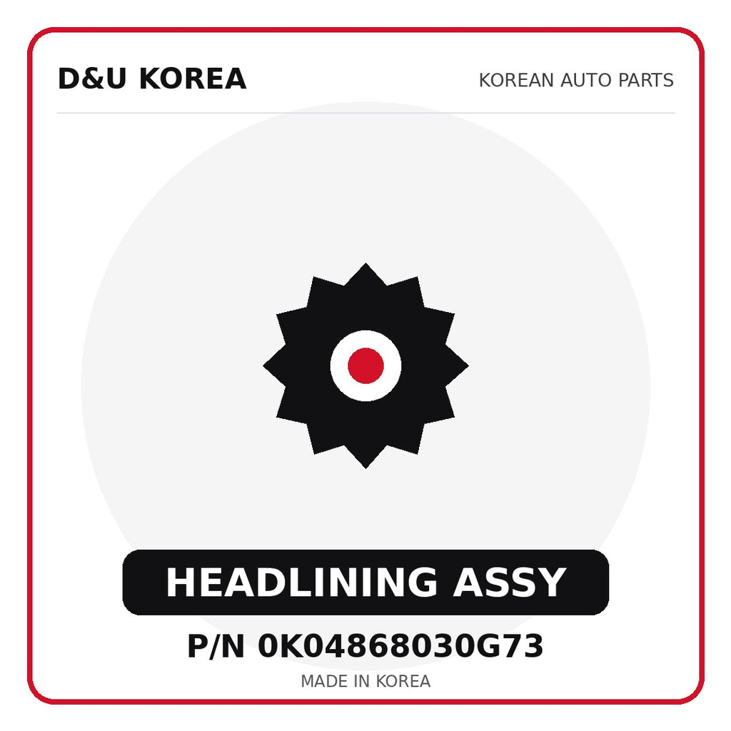 Genuine Mobis HEADLINING ASSY 0K04868030G73 - Korean auto parts from D&U Korea